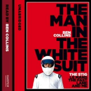 Audiobook Man in the White Suit: The Stig, Le Mans, The Fast Lane and Me Ben Collins