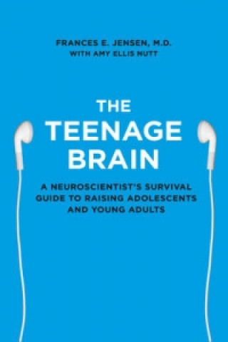 Buch Teenage Brain Frances E. Jensen