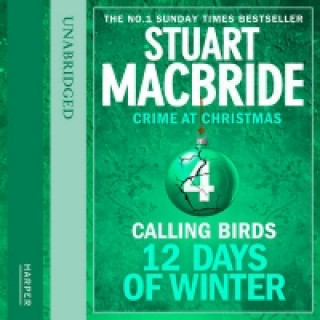 Audiokniha Calling Birds (short story) (Twelve Days of Winter: Crime at Christmas, Book 4) Stuart MacBride