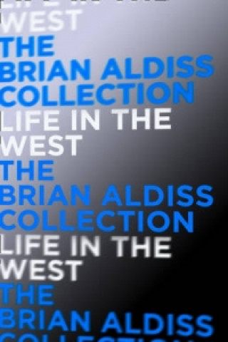 Knjiga Life in the West Brian W. Aldiss