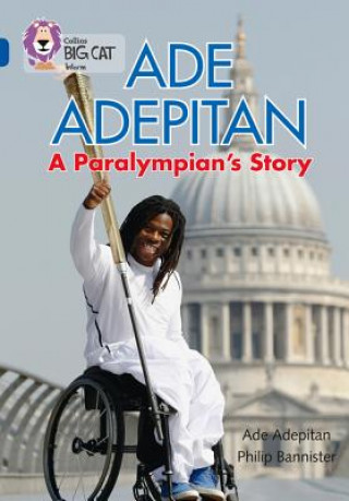 Βιβλίο Ade Adepitan: A Paralympian's Story Ade Adepitan