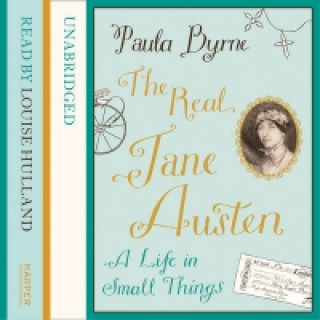 Audiokniha Real Jane Austen: A Life in Small Things Paula Byrne