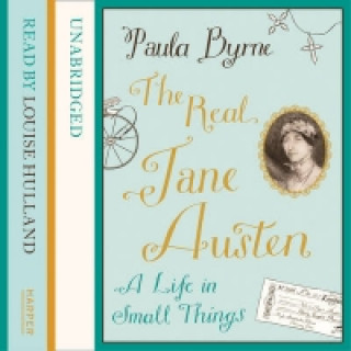 Audiobook Real Jane Austen: A Life in Small Things Paula Byrne