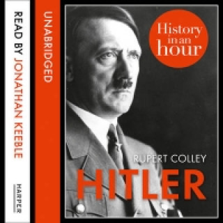 Audiokniha Hitler: History in an Hour Rupert Colley