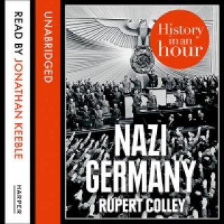 Audiobook Nazi Germany: History in an Hour Rupert Colley