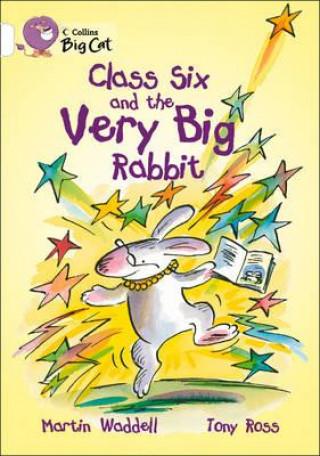 Carte Class Six and the Very Big Rabbit Workbook Martin Waddell