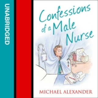 Audiokniha Confessions of a Male Nurse Michael Alexander