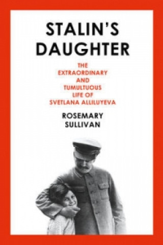 Kniha Stalin's Daughter Rosemary Sullivan