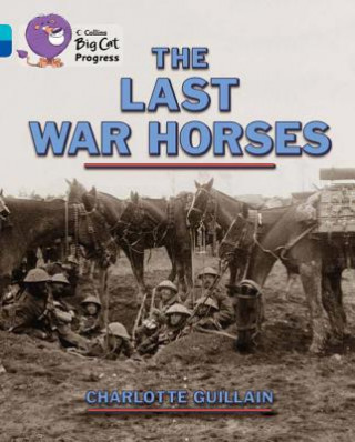 Kniha Last War Horses Charlotte Guillain