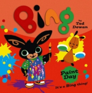 Könyv Bing: Paint Day Ted Dewan