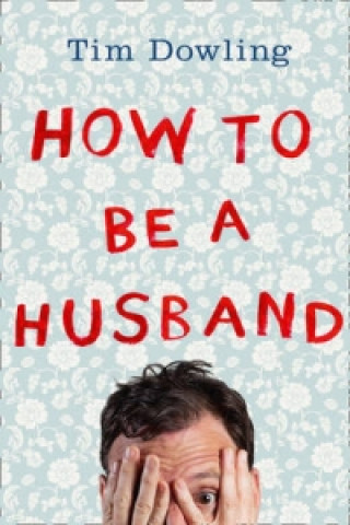 Könyv How to Be a Husband Tim Dowling