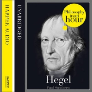 Livre audio Hegel: Philosophy in an Hour Paul Strathern