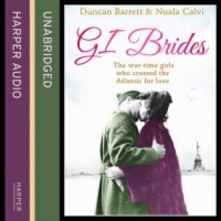 Audiobook GI Brides: The wartime girls who crossed the Atlantic for love Nuala Calvi