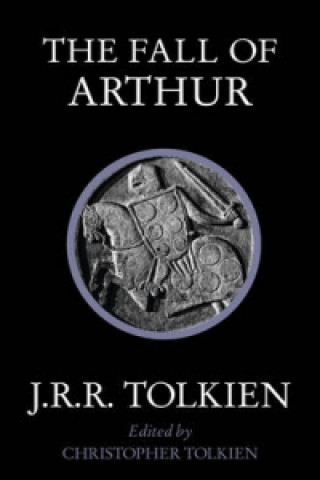 Knjiga Fall of Arthur J.R.R. Tolkien