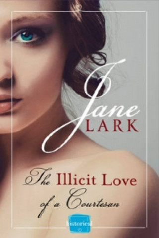 Könyv Illicit Love of a Courtesan Jane Lark