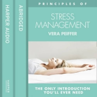 Audiokniha Stress Management: The only introduction you'll ever need (Principles of) Vera Peiffer