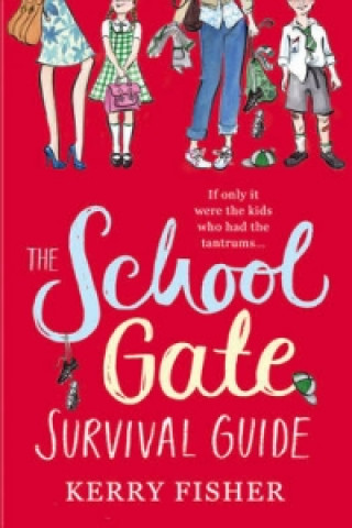 Knjiga School Gate Survival Guide Kerry Fisher
