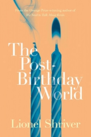Libro Post-Birthday World Lionel Shriverová