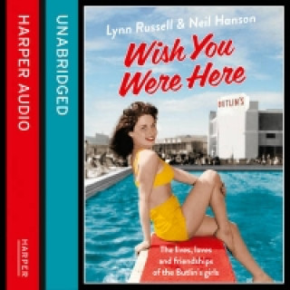 Audiokniha Wish You Were Here!: The Lives, Loves and Friendships of the Butlin's Girls Lynn Russell