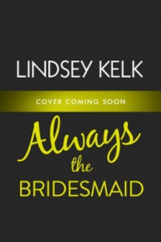 Carte Always the Bridesmaid Lindsey Kelk