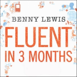 Audiobook Fluent in 3 Months: Tips and Techniques to Help You Learn Any Language Benny Lewis