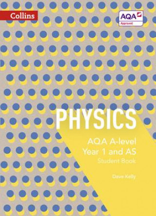 Könyv AQA A Level Physics Year 1 and AS Student Book Dave Kelly