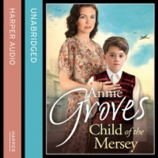 Аудиокнига Child of the Mersey Annie Groves