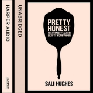 Audiobook Pretty Honest: The Straight-Talking Beauty Companion Sali Hughes