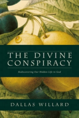 Kniha Divine Conspiracy Dallas Willard
