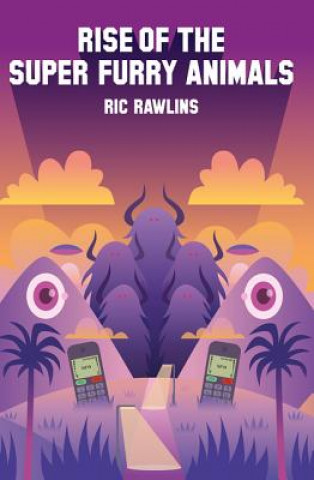 Książka Rise of The Super Furry Animals Ric Rawlins