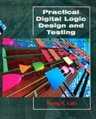 Knjiga Practical Digital Design and Testing Parag K. Lala