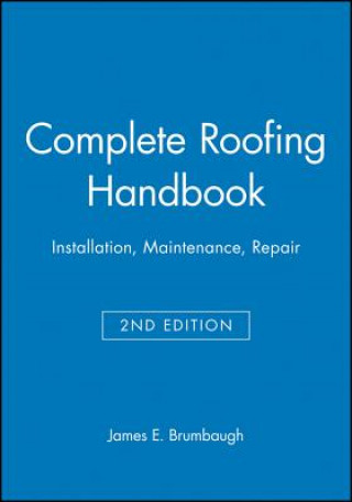 Buch Complete Roofing Handbook - Installation, Maintenance, Repair 2e James E. Brumbaugh