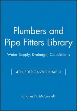 Książka Plumbers and Pipe Fitters Library Vol 3 4e Charles McConnell