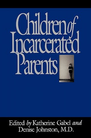 Kniha Children of Incarcerated Parents Denise Johnston