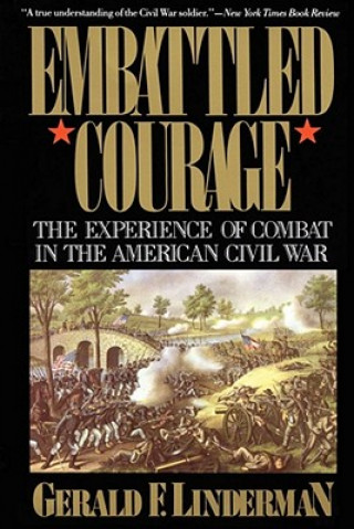 Knjiga Embattled Courage Gerald F. Linderman