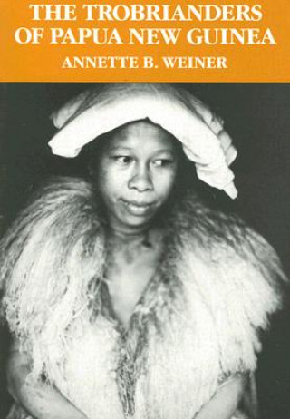 Kniha Trobrianders of Papua New Guinea Annette B. Weiner