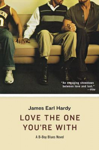 Carte Love the One You're with James Earl Hardy