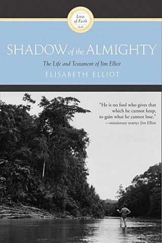 Carte Shadow Of The Almighty Elisabeth Elliot