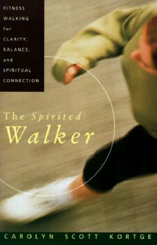 Knjiga Spirited Walker Carolyn Scott Kortge