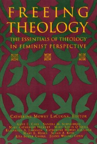 Carte Freeing Theology Catherine Mowry Lacugna