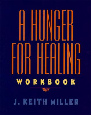 Βιβλίο Hunger for Healing Workbook J.Keith Miller