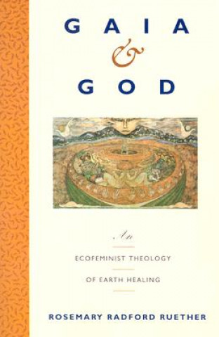 Könyv Gaia and God Rosemary Radford Ruether