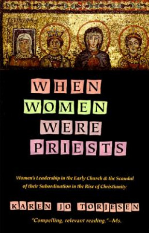 Kniha When Women Were Priests Karen Jo Torjesen