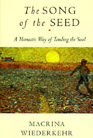 Kniha Song of the Seed Macrina Wiederkehr