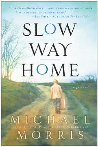 Книга Slow Way Home Michael Morris