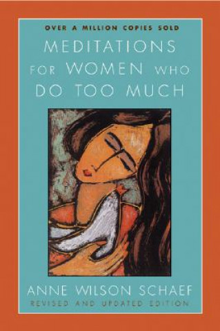 Carte Meditations For Women Who Do Too Much Revised Anne Wilson Schaef