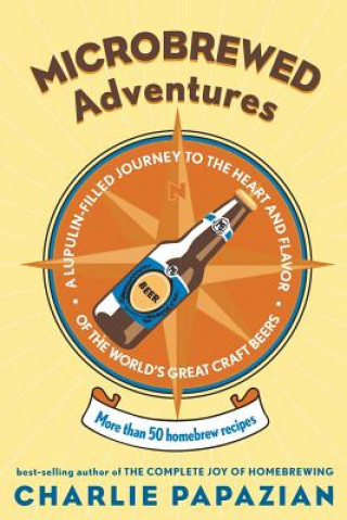 Kniha Microbrewed Adventures Charlie Papazian