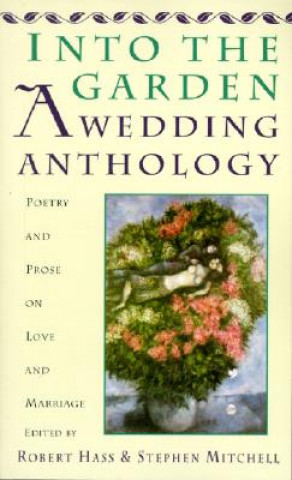 Kniha Into The Garden - A Wedding Anth Robert Haas