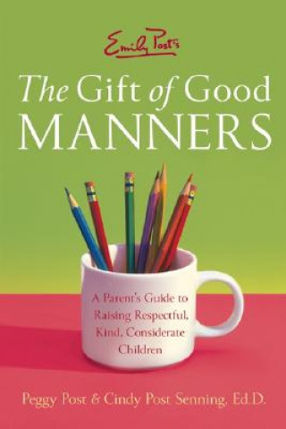Kniha Emily Post's The Gift of Good Manners Peggy Post