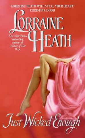 Könyv Just Wicked Enough Lorraine Heath